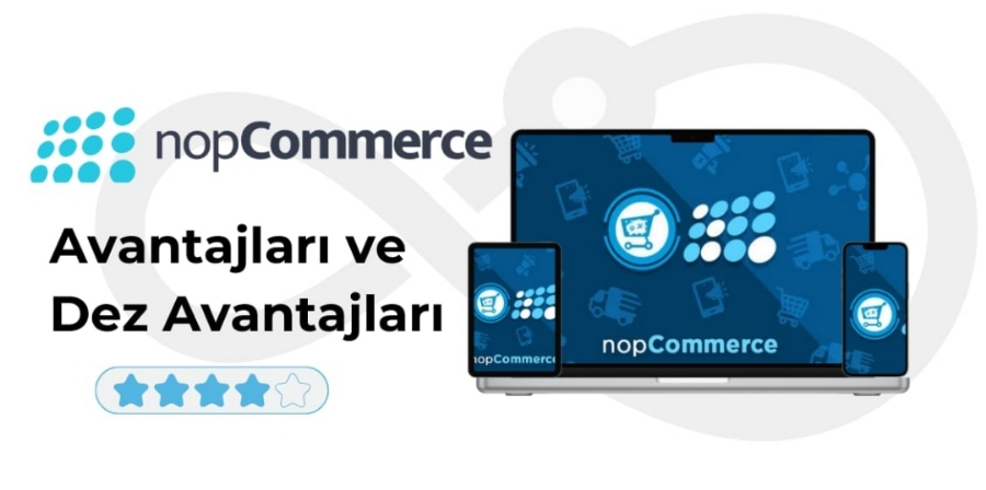 Nopcommerce Avantajları ve Dezavatajları